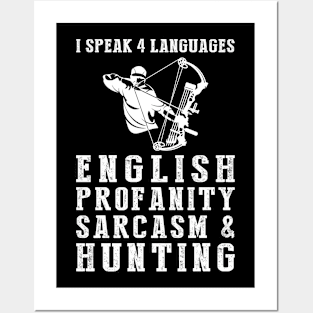 Hunting Humor Unleashed! Funny '4 Languages' Sarcasm Hunting Tee & Hoodie Posters and Art